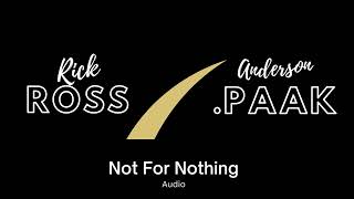 Rick Ross -- NOT FOR NOTHING --ft. Anderson .Paak (Audio Only)