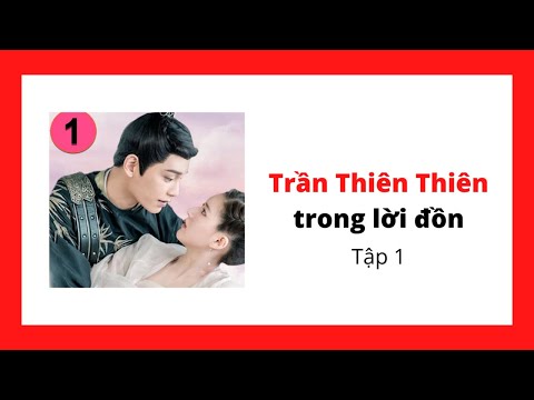 Video Trần Thiên Thiên trong lời đồn tập 1- ngày ấy bây giờ... - youtube
