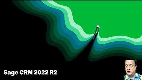 Sage CRM 2022 R2 Release Support Deep Dive