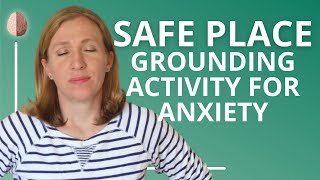 Grounding Exercise for Anxiety #7: Creating a Safe Place
