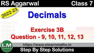 Decimals | Class 7 Chapter 3 Exercise 3B Question 9 - 13 | RS Aggarwal | Learn Maths