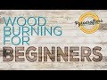 Wood burning for beginners by pyrocrafters