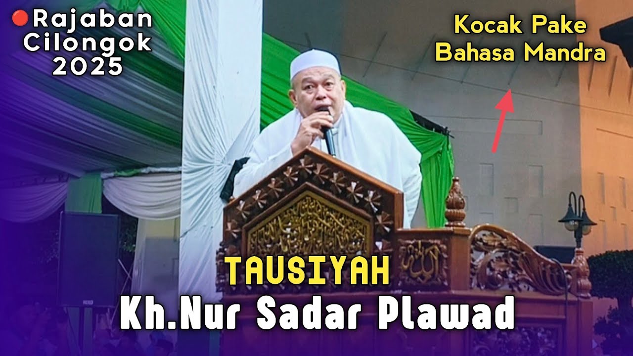 TERBARU KH. NUR SADAR - PLAWAD | RAJABAN CILONGOK 2025