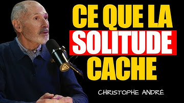 La psychologie du solitaire : ce que personne ne t’a jamais dit sur la solitude | Christophe André