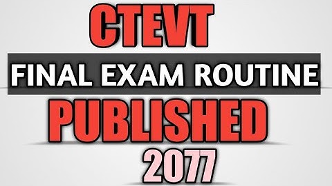 Ctevt final exam routine published. special scholarship diploma level.