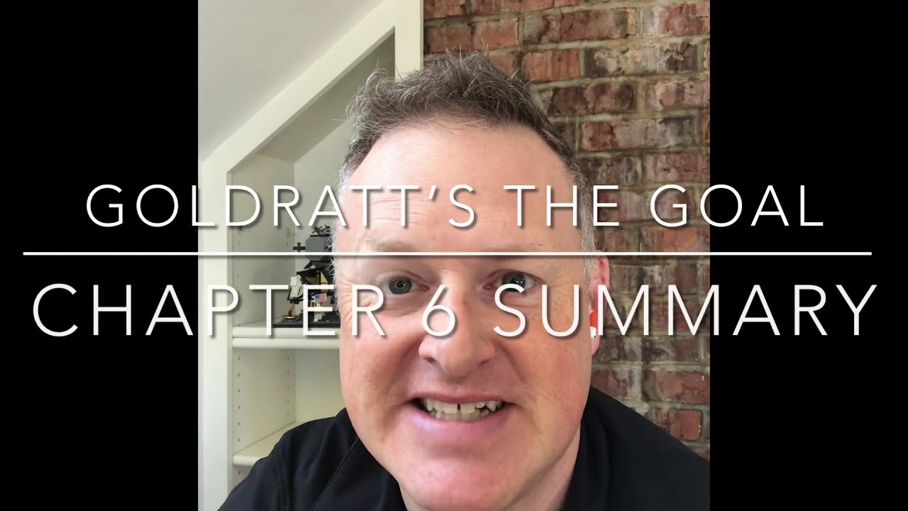 Goldratt S The Goal Chapter By Chapter Video Summaries Covering The Theory Of Constraints Fred Lybrand Goldratt S The Goal Chapter By Chapter Video Summaries Covering The Theory Of Constraints Fred Lybrand