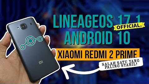 Stable ROM For Xiaomi Redmi 2 Prime | Lineage OS 17.1 Official Build!
