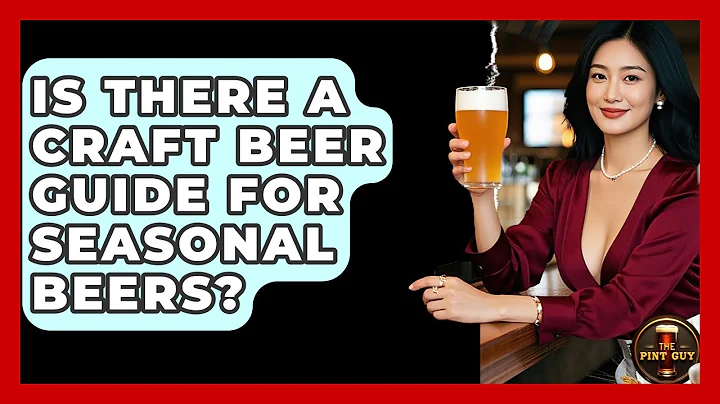 Is There a Craft Beer Guide for Seasonal Beers? | The Pint Guy