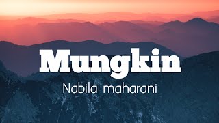 NABILA MAHARANI - MUNGKIN (Potret) | Lirik Video