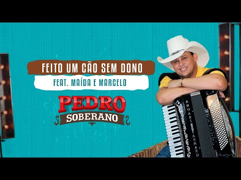Pedro Soberano Part. Maída e Marcelo - FEITO UM CÃO SEM DONO (Acústico) | Vídeo Oficial