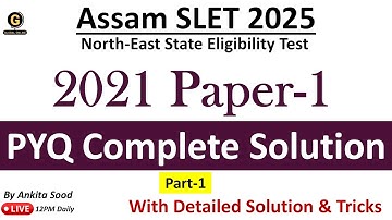 Assam SLET Paper 1 Previous Year Questions | North East SET 2025 Preparation | Practice PYQs for SET