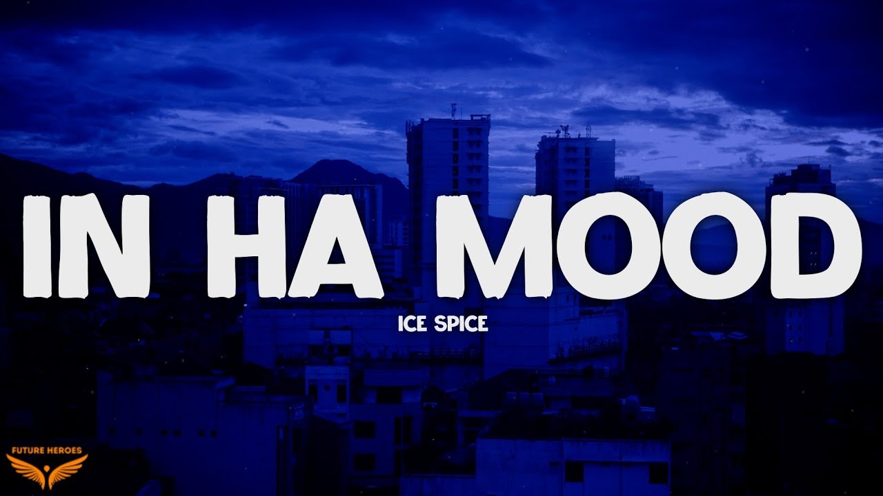 Ice Spice - in ha mood (Lyrics)