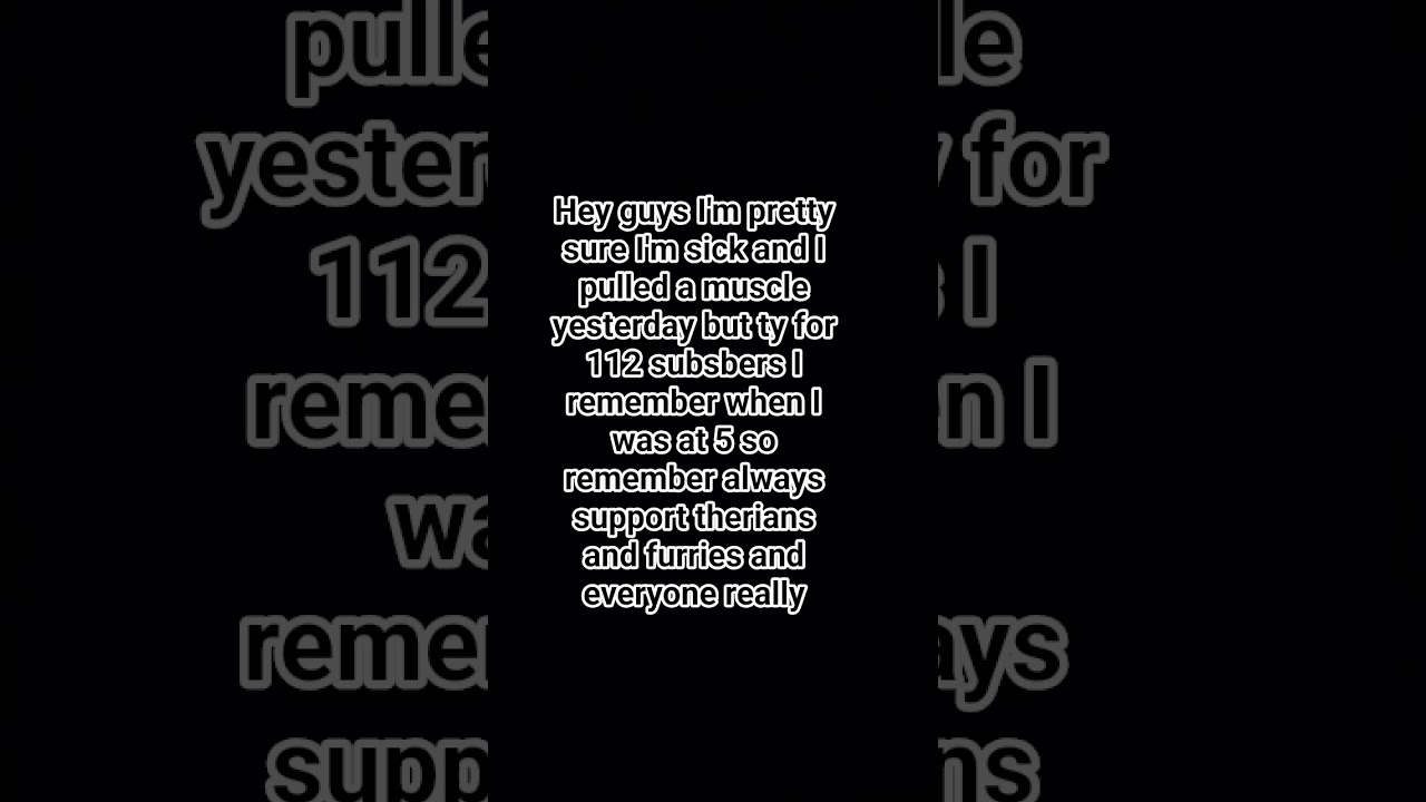 so yeah ty for 112 subs it's only been like a day or smt but yeah