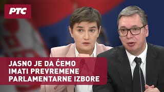 Vučić: Jasno je da ćemo imati prevremene parlamentarne izbore; Brnabićeva: Moja ostavka je na stolu