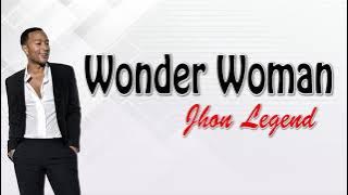 Jhon Legend - Wonder Woman | Lirik Terjemahan