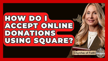 How Do I Accept Online Donations Using Square? - Churches Of Faith