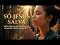 Presença Viva: Só Jesus Salva | Louvor Poderoso de Libertação