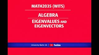 MATH2035 (WITS) :LINEAR ALGEBRA, PART 4, EIGENVALUES AND EIGENVECTORS
