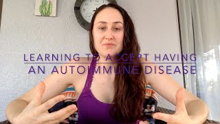 Having A Hard Time Accepting Your Autoimmune Disease? by Sharri K 115 views 1 year ago 14 minutes, 6 seconds