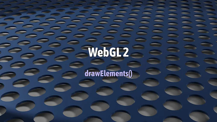 WebGL 2: Element Arrays & drawElements()