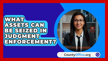 What Assets Can Be Seized In Judgment Enforcement? - CountyOffice.org