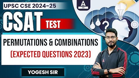 CSAT TEST Permutations and Combinations Expected Questions  (2023) Foundation Classes By Yogesh Sir