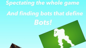 SPECTATING ACTUAL BOTS IN FORTNITE