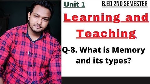 What is Memory and its types || Learning and Teaching || B.Ed