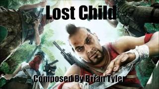 Far Cry 3 - Lost Child - Brian Tyler (Original Score)