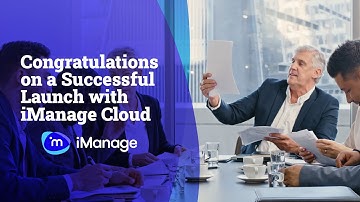 Congratulations on a Successful Launch with iManage Cloud
