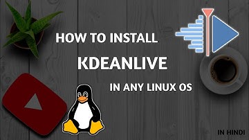 How To Install Kdenlive Video Editor In Any Linux Distribution In Hindi