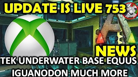 Ark Xbox One Update 753 Is Live - DOWNLOAD NOW TEK UNDERWATER BASE/EQUUS/PRIM PLUS FIXES