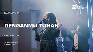 DenganMu Tuhan by Santy Yakub | BMC Worship