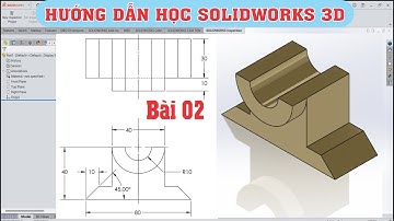 #2-học solidworks 3d, học solidworks cơ bản đến nâng cao, SolidWorks Tutorial for Beginners