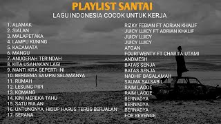 Download Lagu playlist santai🎵 lagu indonesia enak di dengar dan cocok untuk kerja (update terbaru)🎧 MP3