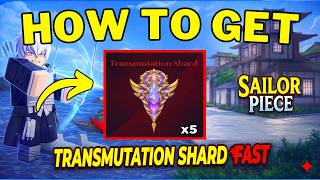 How To Get Transmutation Shard Fast in Sailor Piece | Best Way To Get Transmutation Shard | Roblox