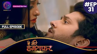 Aye Mere Humsafar | Full Episode 31 | ऐ मेरे हमसफर | Dangal TV