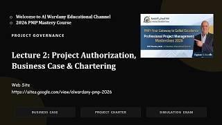 Lecture 2 Project Authorization, Business Case, and Chartering