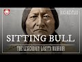 Sitting bull the legendary lakota warrior  wild west documentary