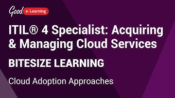 Cloud Adoption Approaches | ITIL 4 Specialist: Acquiring & Managing Cloud Services | Good e-Learning