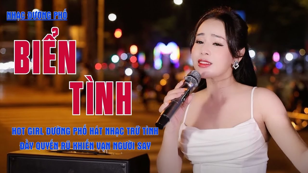 Biển Tình - Hot Girl Đường Phố Hát Nhạc Trữ Tình Đầy Quyến Rũ Khiến Vạn Người Say - Vũ Nguyên Thảo