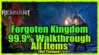 Forgotten Kingdom All Items Walkthrough| Remnant 2