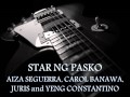 AIZA SEGUERRA CAROL BANAWA JURIS And YENG CONSTANTINO Star Ng Pasko HQ AUDIO AIZA SEGUERRA CAROL BANAWA JURIS And YENG CONSTANTINO Star Ng Pasko HQ AUDIO