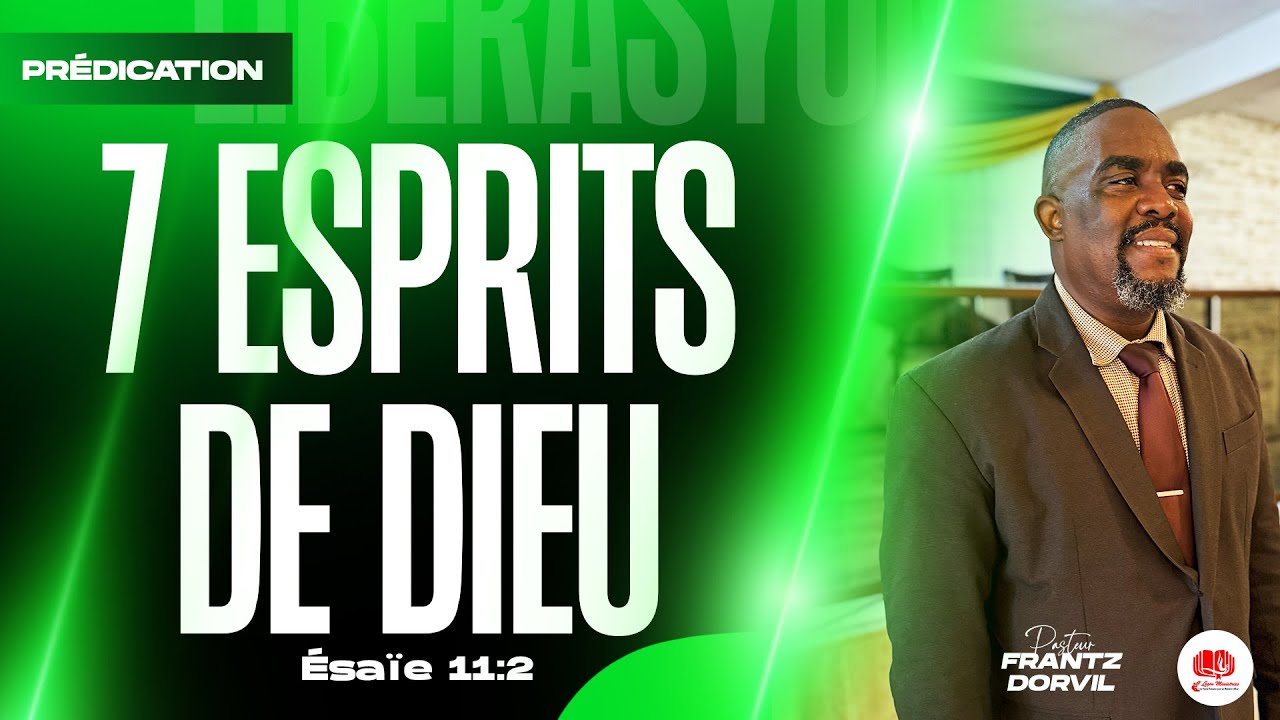 Les 7 esprit de Dieu - Predication, Pasteur Frantz Dorvil.
