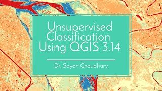 Unsupervised Classification Using QGIS 3.14