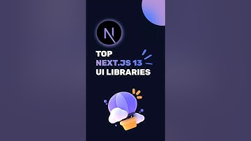 To Help You Build Amazing Next.js Apps, Here Are The Top 13 UI Libraries.