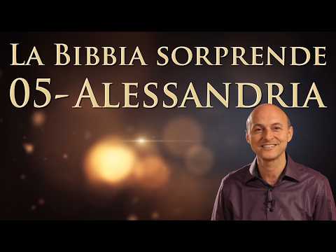 05 - Alexandria - The Bible Surprises