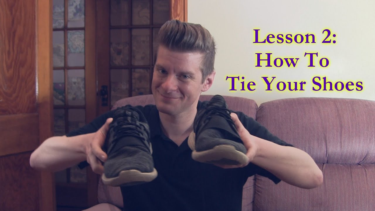 Unfinished Lessons - Lesson 2: How to Tie Your Shoes 