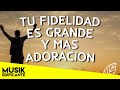 Hermosa Alabanza De Adoracion - Tu Fidelidad Es Grande, Dame De Beber y Mas Musica Cristiana..