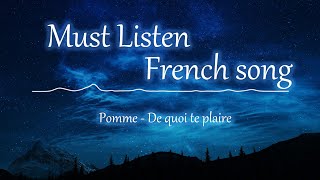 Video thumbnail of "Most listen French songs (Pomme - De quoi te plaire) French/English/Lyrics/subtitle"